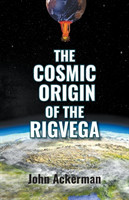 Cosmic Origin of the Rigveda