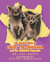 Adventures of Chewy the Chihuahua and Her Sidekick Cupcake