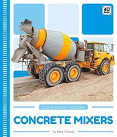 Construction Vehicles: Concrete Mixers