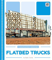 Construction Vehicles: Flatbed Trucks