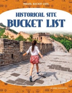 Travel Bucket Lists: Historical Site Bucket List