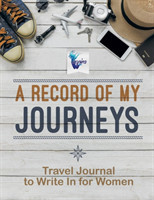 Record of My Journeys Travel Journal to Write In for Women