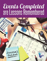 Events Completed are Lessons Remembered Journal Guided