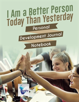 I Am a Better Person Today Than Yesterday Personal Development Journal Notebook