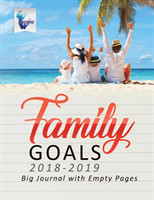 Family Goals 2018-2019 Big Journal with Empty Pages