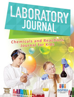 Laboratory Journal Chemicals and Reactions Journal for Kids