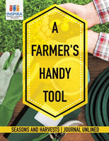 Farmer's Handy Tool Seasons and Harvests Journal Unlined