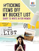 Ticking Items Off My Bucket List Diary to Write In for Women