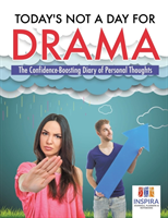 Today's Not A Day for Drama The Confidence-Boosting Diary of Personal Thoughts