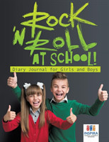 Rock 'n Roll at School! Diary Journal for Girls and Boys