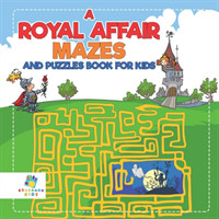 Royal Affair Mazes and Puzzles Book for Kids