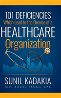 101 Deficiencies Which Lead to the Demise of a Healthcare Organization