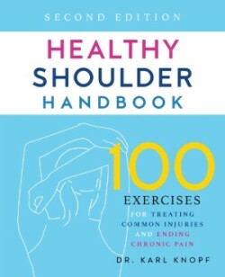 Healthy Shoulder Handbook: Second Edition