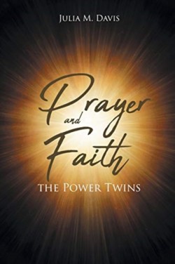 Prayer and Faith the Power Twins