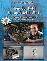 How To Weld Scrap Metal Art