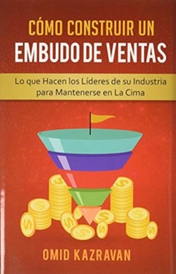 Cómo Construir Un Embudo De Ventas