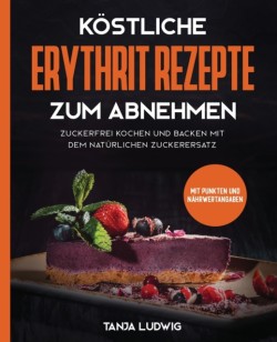 K�stliche Erythrit Rezepte zum Abnehmen