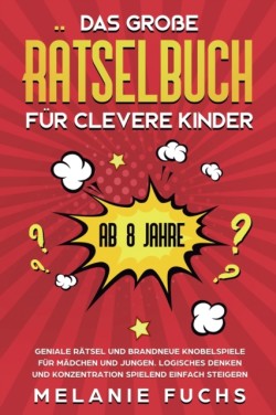 große Rätselbuch für clevere Kinder (ab 8 Jahre)