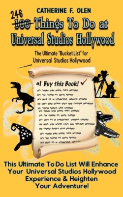 One Hundred Things to do at Universal Studios Hollywood Before you Die