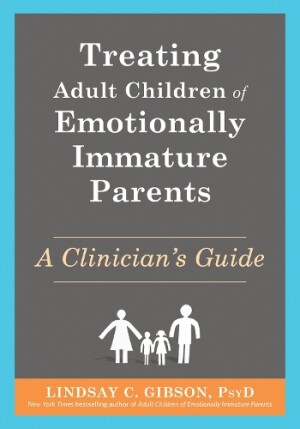 Treating Adult Children of Emotionally Immature Parents