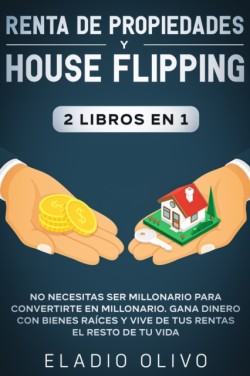 Renta de propiedades y house flipping 2 libros en 1