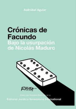 Crónicas de Facundo. Bajo La Usurpación de Nicolás Maduro