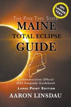 Maine Total Eclipse Guide (LARGE PRINT EDITION)