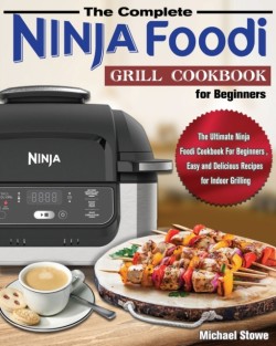 Complete Ninja Foodi Grill Cookbook for Beginners