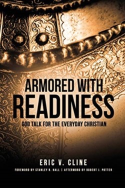 Armored With Readiness God Talk for the Everyday Christian