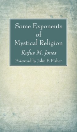 Some Exponents of Mystical Religion