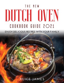 New Dutch Oven Cookbook Guide 2021