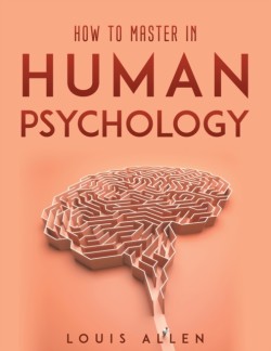 How To Master in Human Psychology