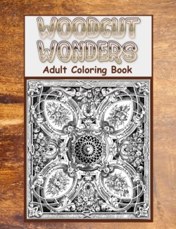 Woodcut Wonders Adult Coloring Book