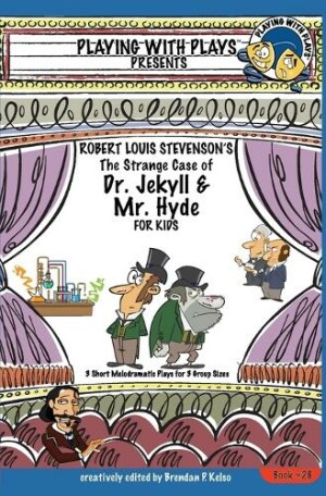 Robert Louis Stevenson's The Strange Case of Dr. Jekyll and Mr. Hyde for Kids