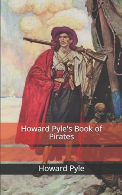 Howard Pyle's Book of Pirates