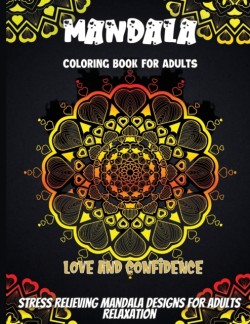 Mandala Coloring Book For Adults Love And Confidence