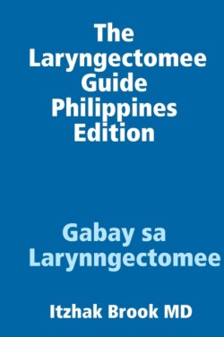Laryngectomee Guide Philippines Edition   Gabay sa Larynngectomee
