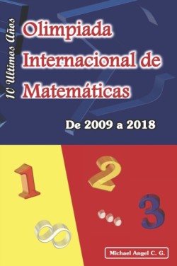 Olimpiada Internacional de Matematicas. De 2009 a 2018