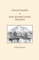 Colonial Families of Anne Arundel County, Maryland