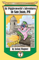 Sir Pigglesworth's Adventures in San Juan, PR