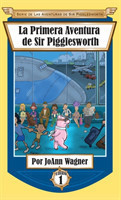 Primera Aventura de Sir Pigglesworth
