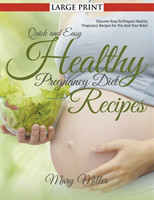 Quick and Easy Healthy Pregnancy Diet Recipes (LARGE PRINT)