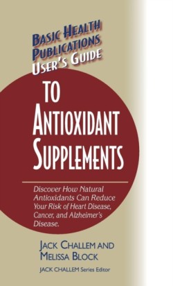 User's Guide to Antioxidant Supplements
