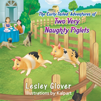 Curly-Tailed Adventures of Two Very Naughty Piglets