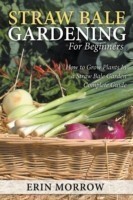 Straw Bale Gardening For Beginners