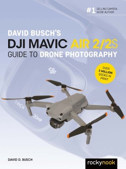 David Busch's DJI Mavic Air 2/2S Guide to Drone Photography 