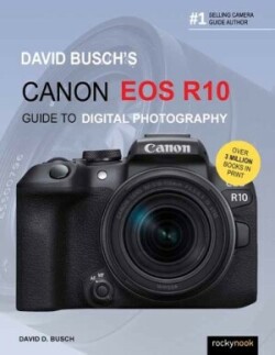 David Busch's Canon EOS R10 Guide to Digital Photography