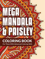 Mega Mandala & Paisley Coloring Book