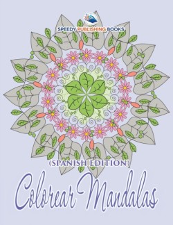 Colorear Mandalas (Spanish Edition)