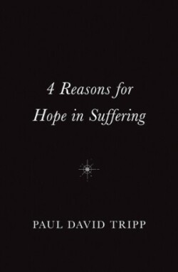 4 Reasons for Hope in Suffering (10-Pack)